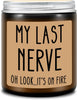 Birthday Gifts for Women, Funny Gifts for Best Friend Women - My Last Nerve Candle - Unique Birthday Gifts for Women, Her, Mom, BFF, Sister