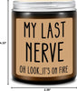 Birthday Gifts for Women, Funny Gifts for Best Friend Women - My Last Nerve Candle - Unique Birthday Gifts for Women, Her, Mom, BFF, Sister